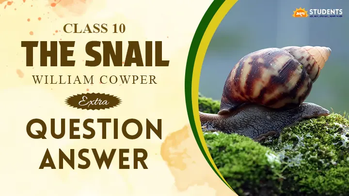 the snail class 10 extra question answer